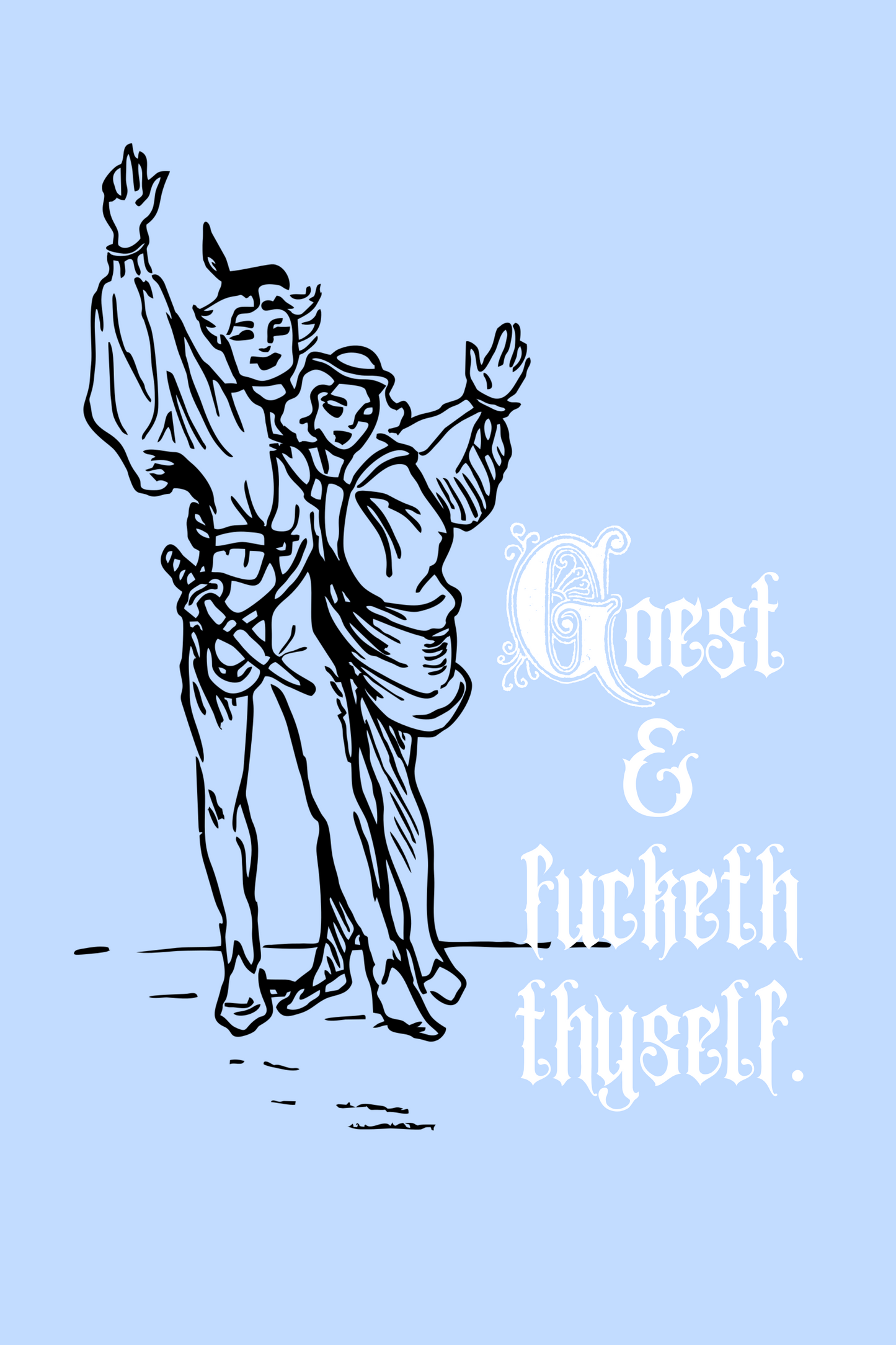 goest & fucketh thyself