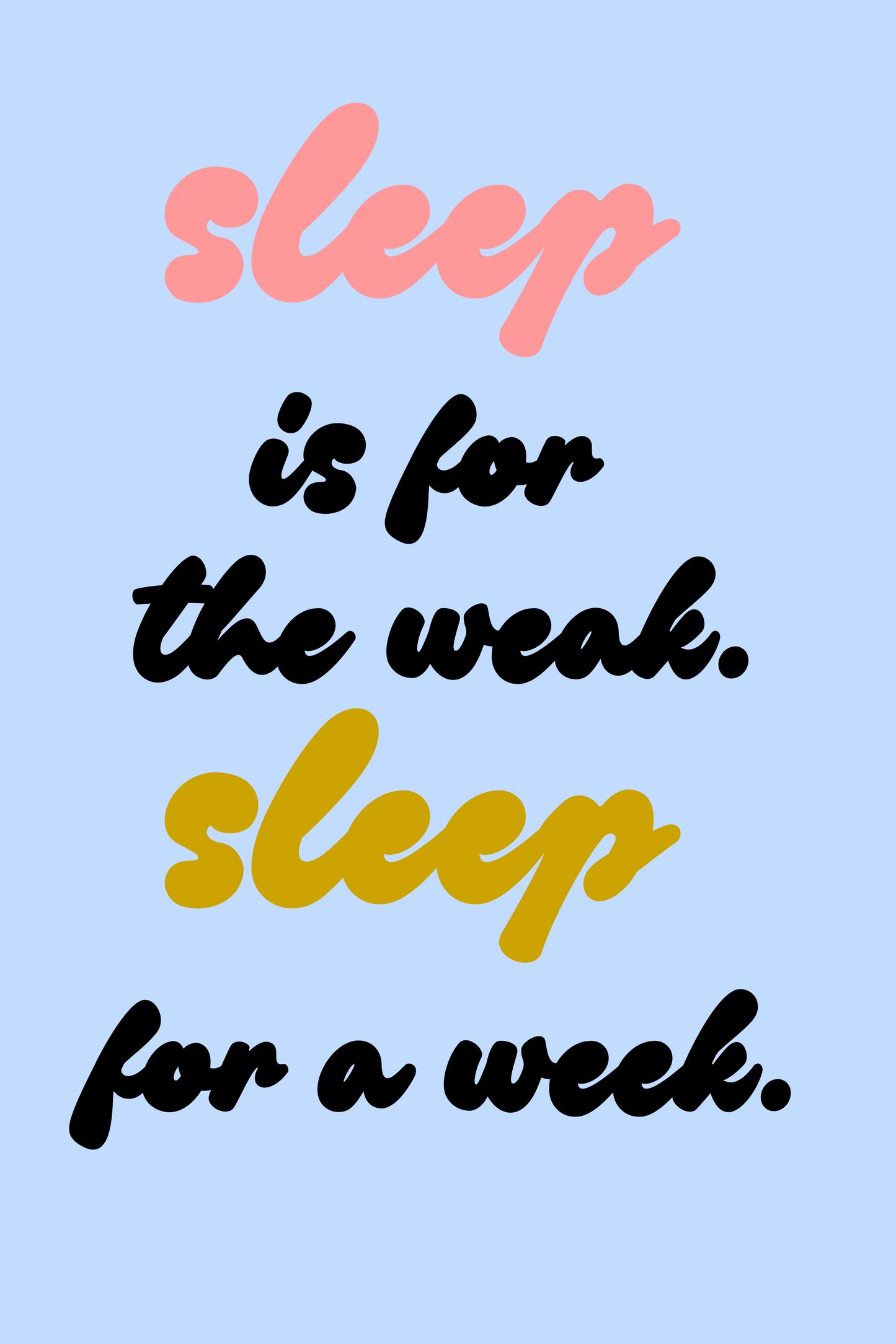 who needs sleep. printable home decor