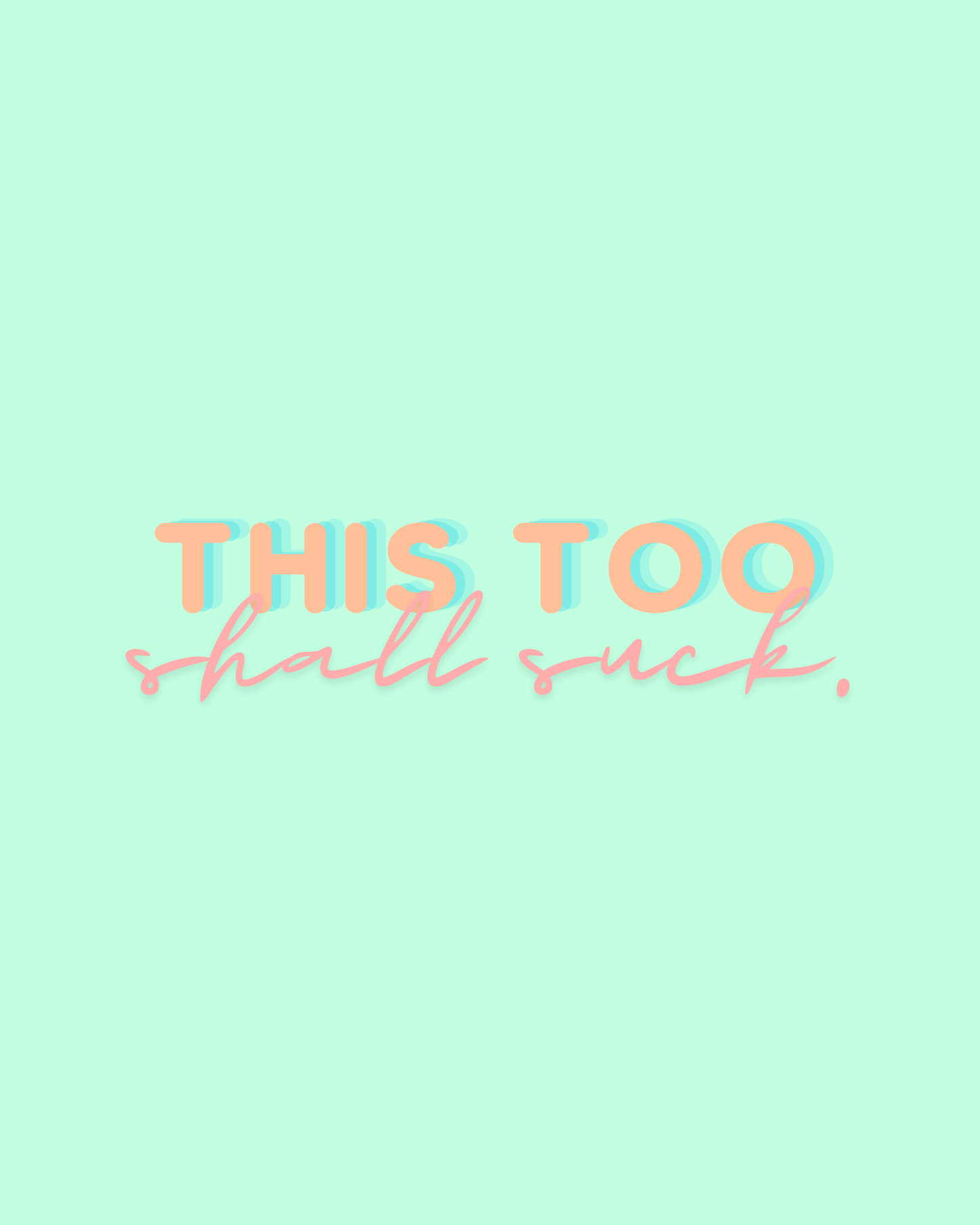 this too shall suck. printable home decor